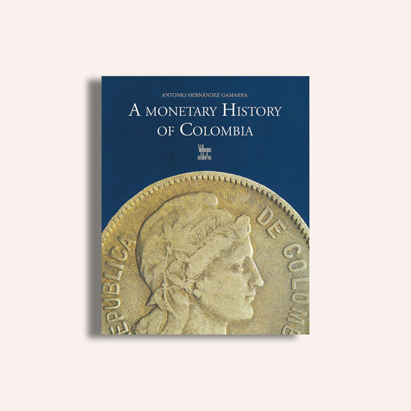 A Monetary History of Colombia