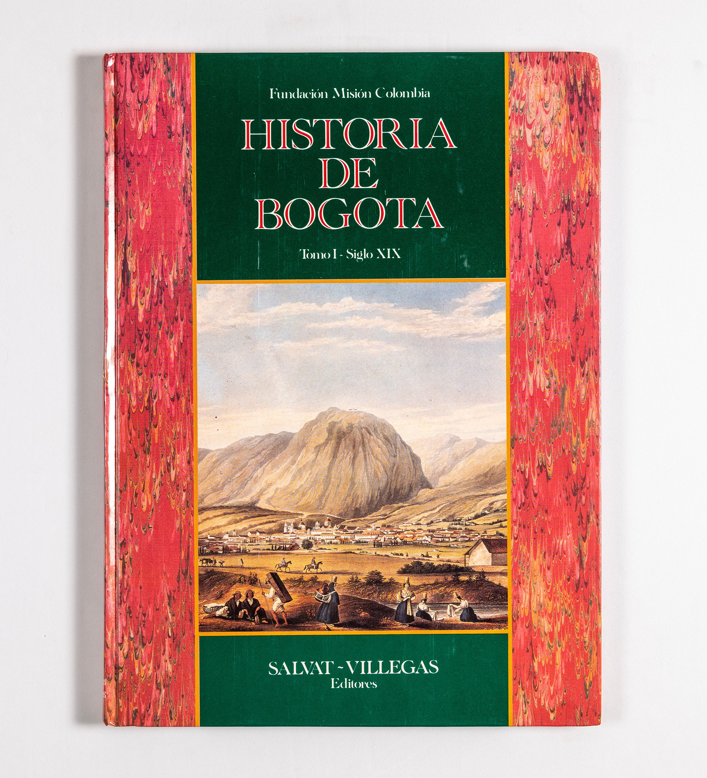 Historia de Bogotá Conquista y Colonia Tomo I Libro 1