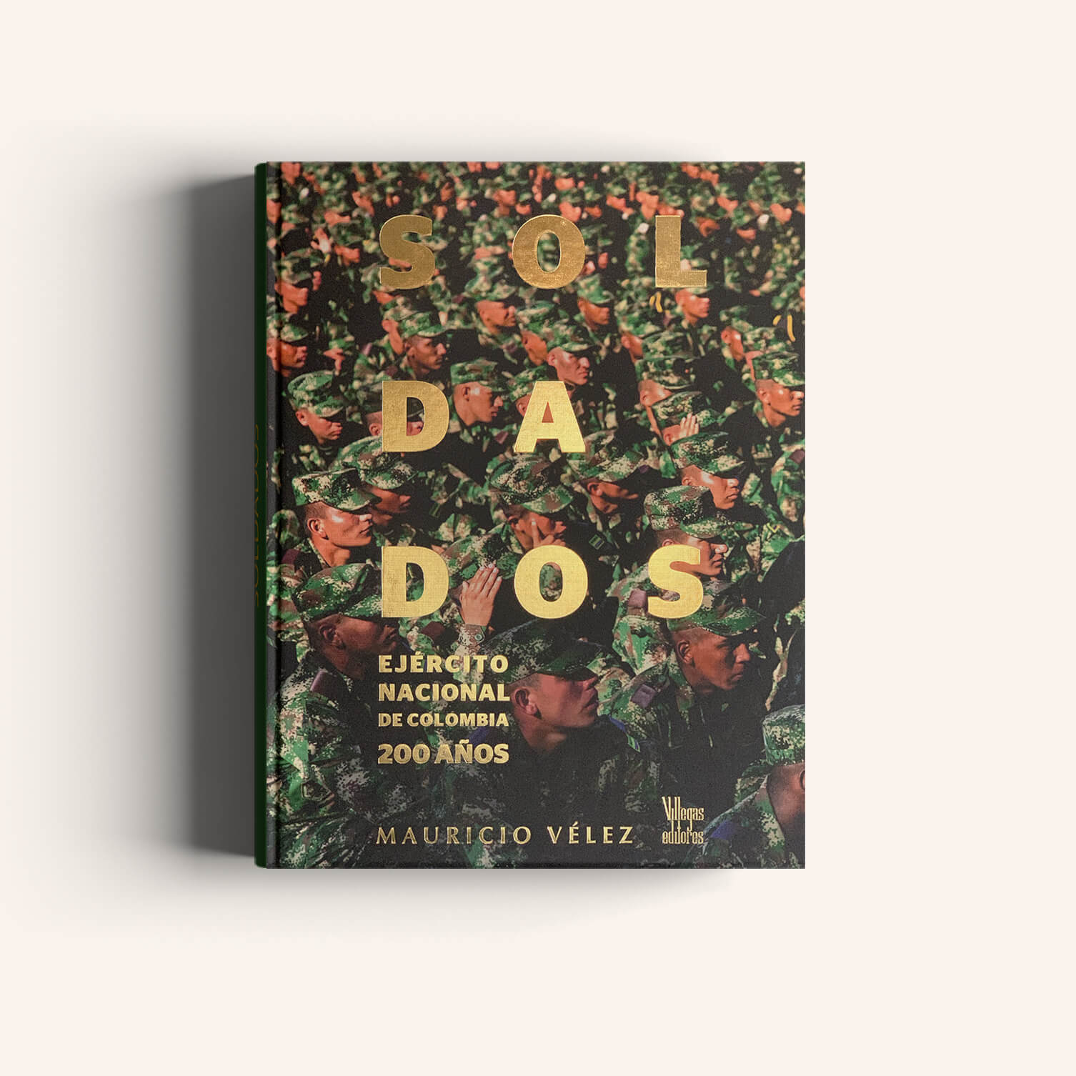 Soldados, Ejercito Nacional de Colombia - 200 Años - Villegas editores - Libros Colombia
