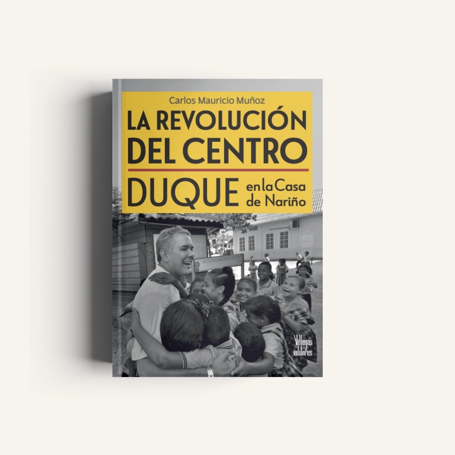 La Revolución del Centro: Duque en la Casa de Nariño