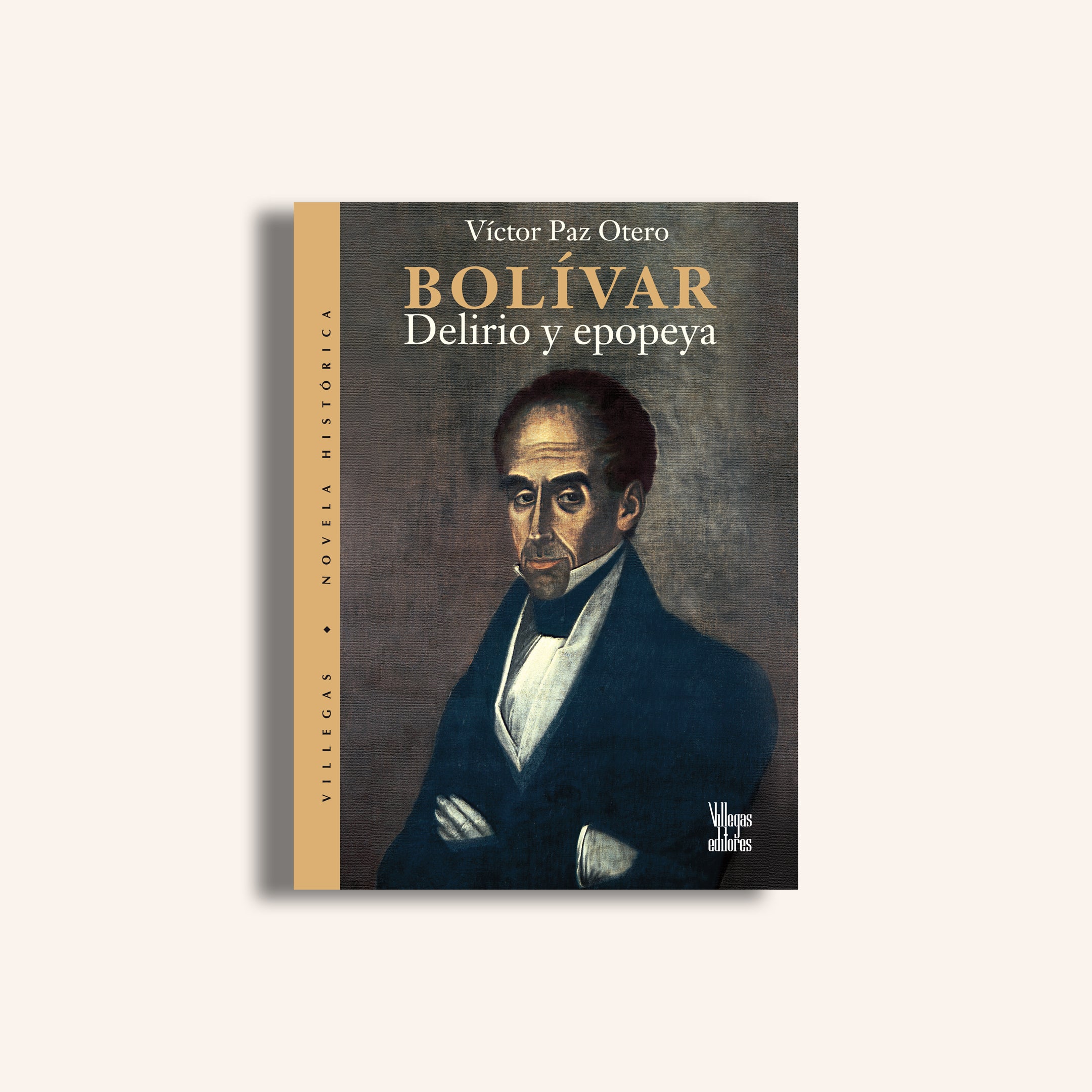 BOLÍVAR. Delirio y epopeya