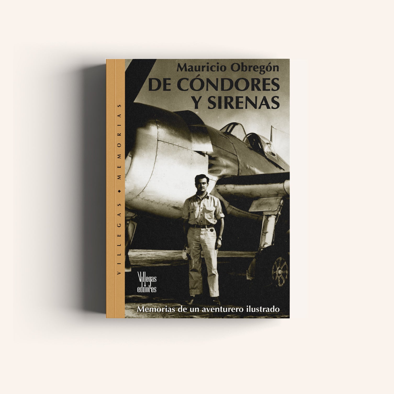 De Cóndores y Sirenas - Memorias de un Aventurero Ilustrado - Villegas editores - Libros Colombia
