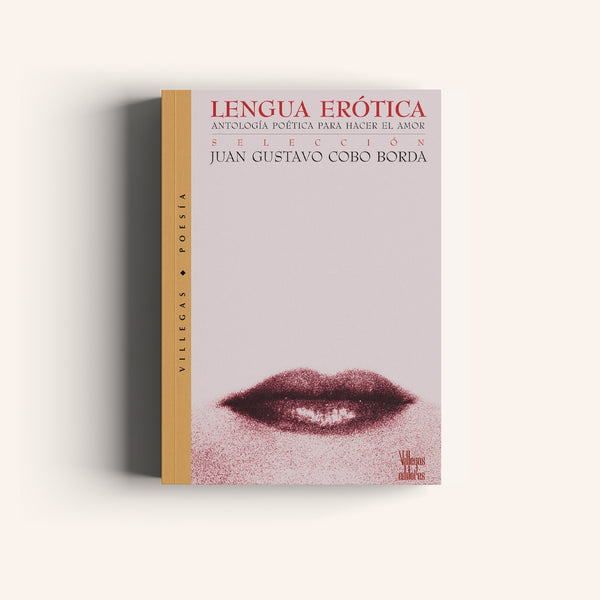 Lengua Erótica - Antología poética para hacer el amor - Villegas editores - Libros Colombia