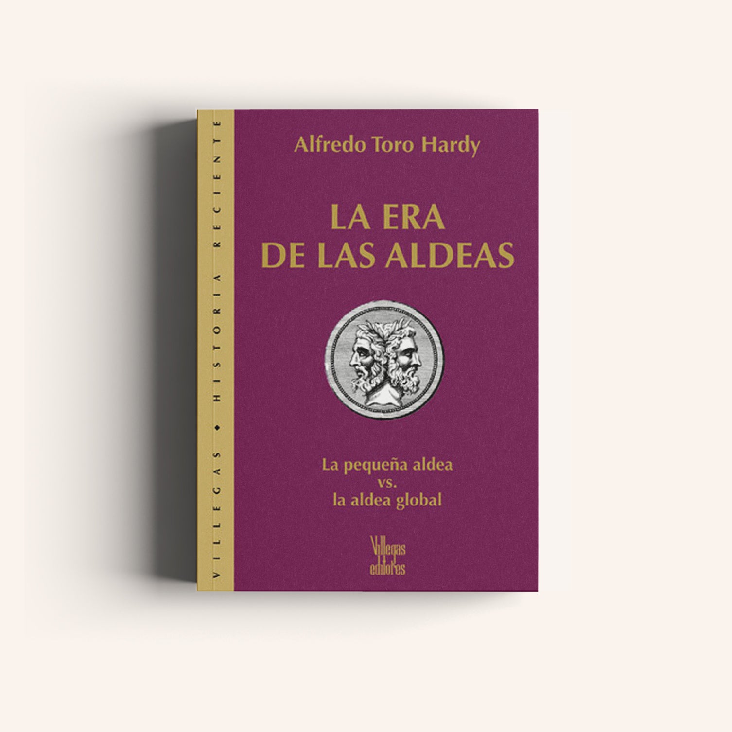 La Era de las Aldeas - La Pequeña Aldea vs. la Aldea Global - Villegas editores - Libros Colombia