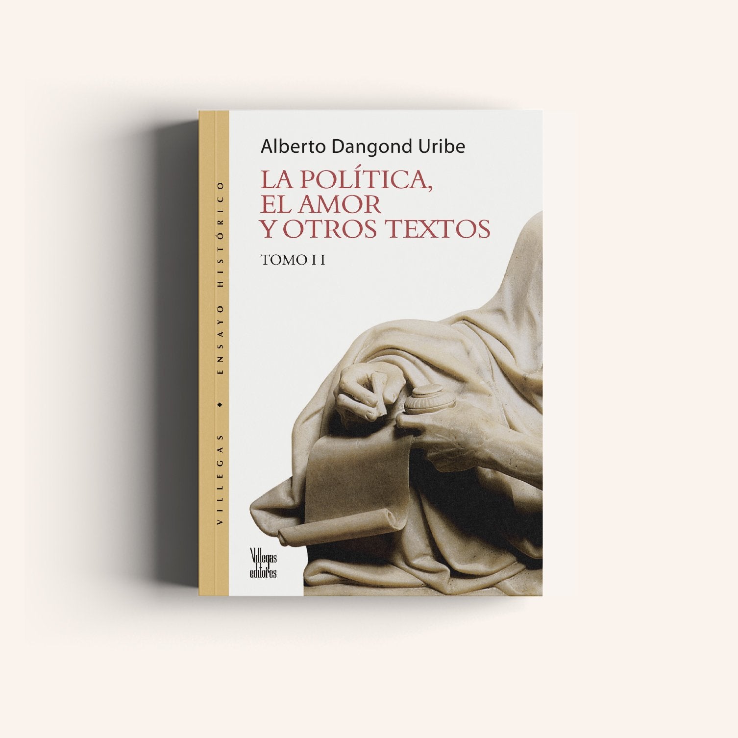 La política, el amor y otros textos