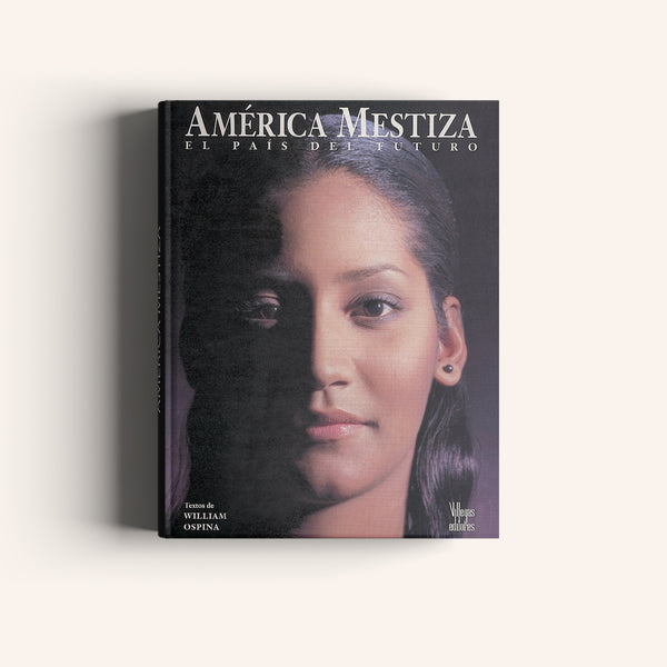 América Mestiza - El País del Futuro - Villegas editores - Libros Colombia