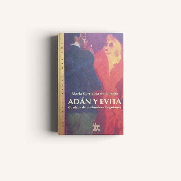 Adán y Evita, Cuadros de Costumbres Bogotanas