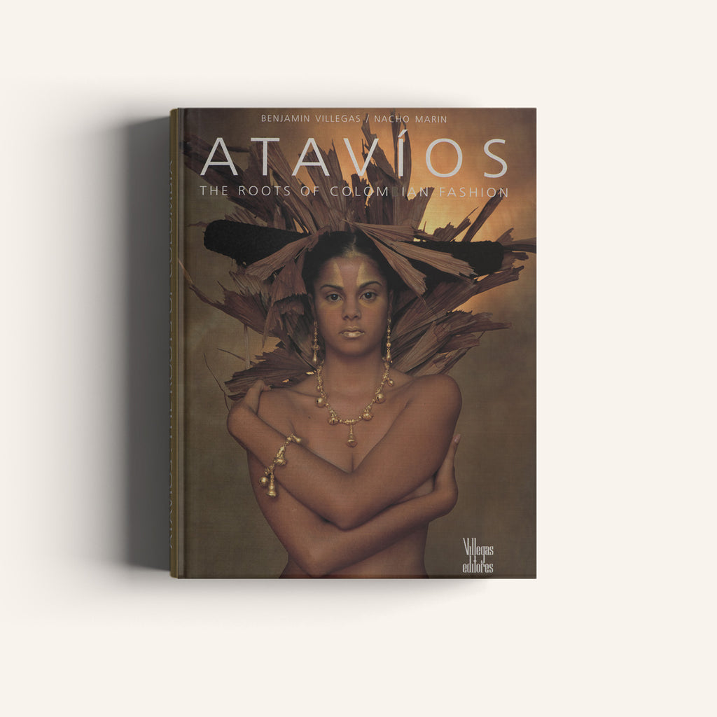 Atavíos, The Roots of Colombian Fashion - Villegas editores - Libros Colombia