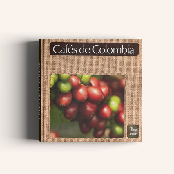 Cafés de Colombia - Villegas editores - Libros Colombia