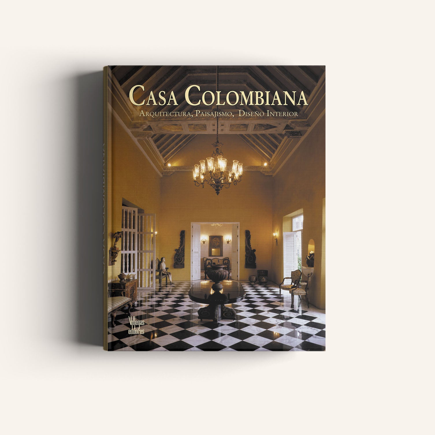 Casa Colombiana. Arquitectura, Paisajismo, Diseño Interior (Segunda Edición)