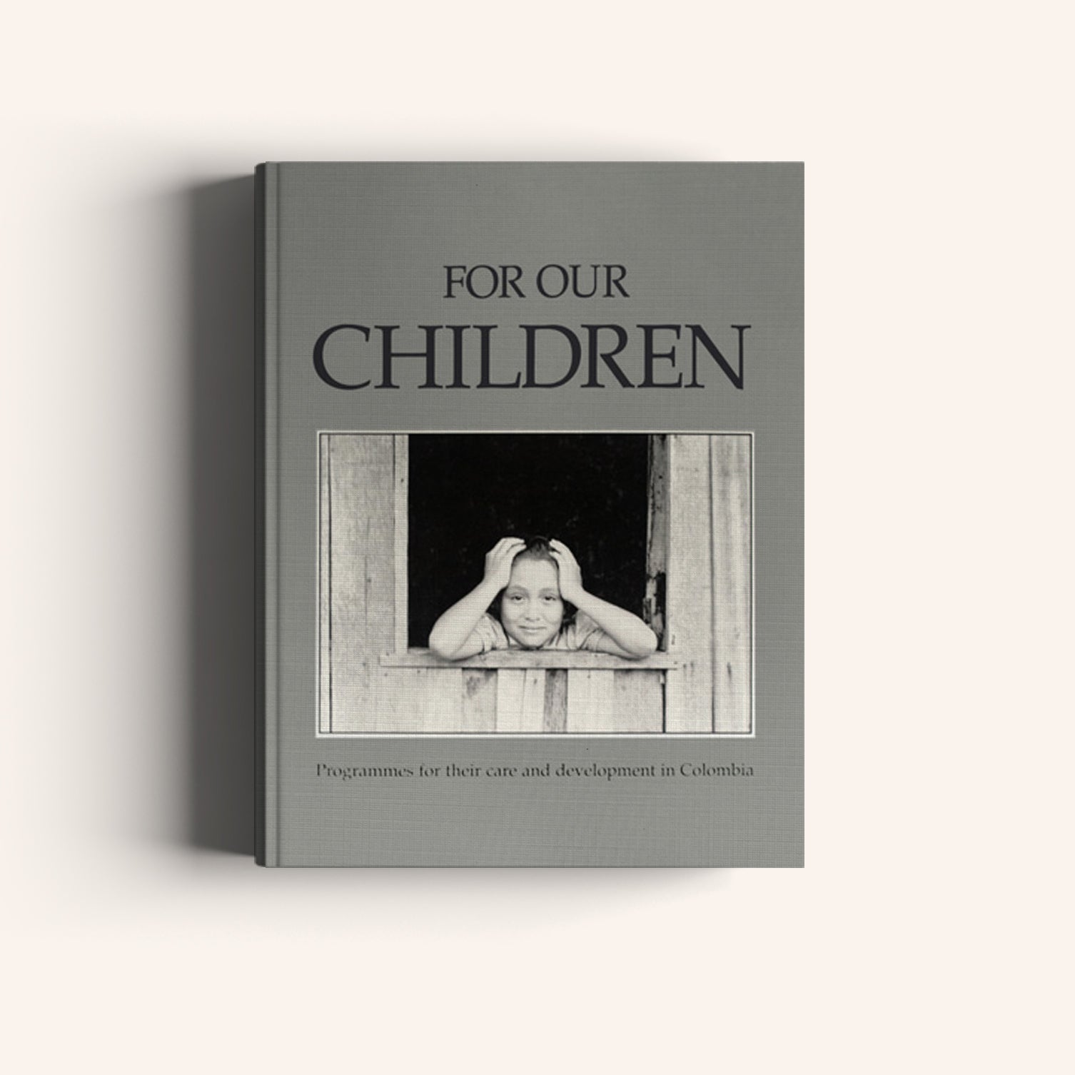 For Our Children: Programmes for Their Care and Development in Colombia