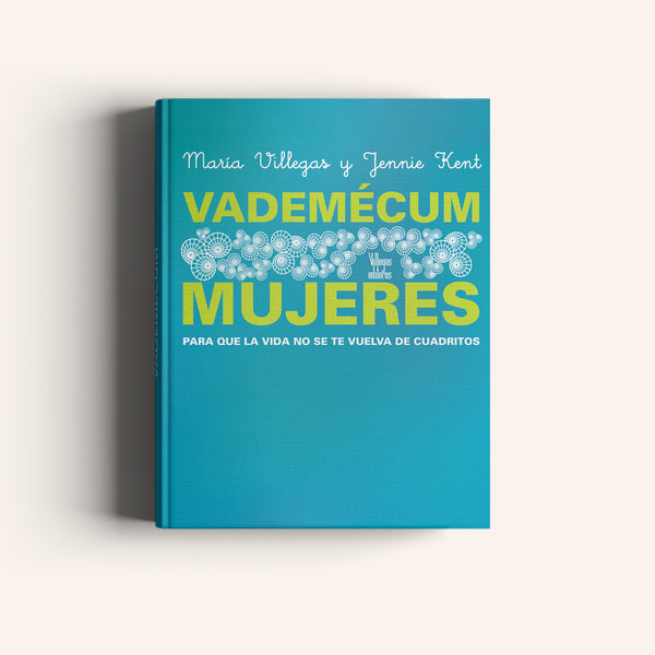 Vademécum Mujeres -
para que la vida no se te vuelva de cuadritos - Villegas editores - Libros Colombia