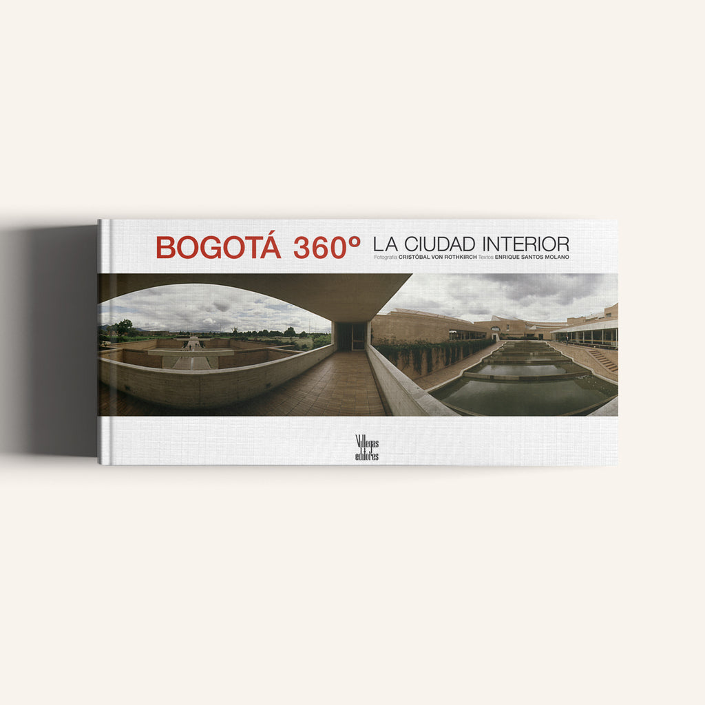 Bogotá 360º La Ciudad Interior - Villegas editores - Libros Colombia
