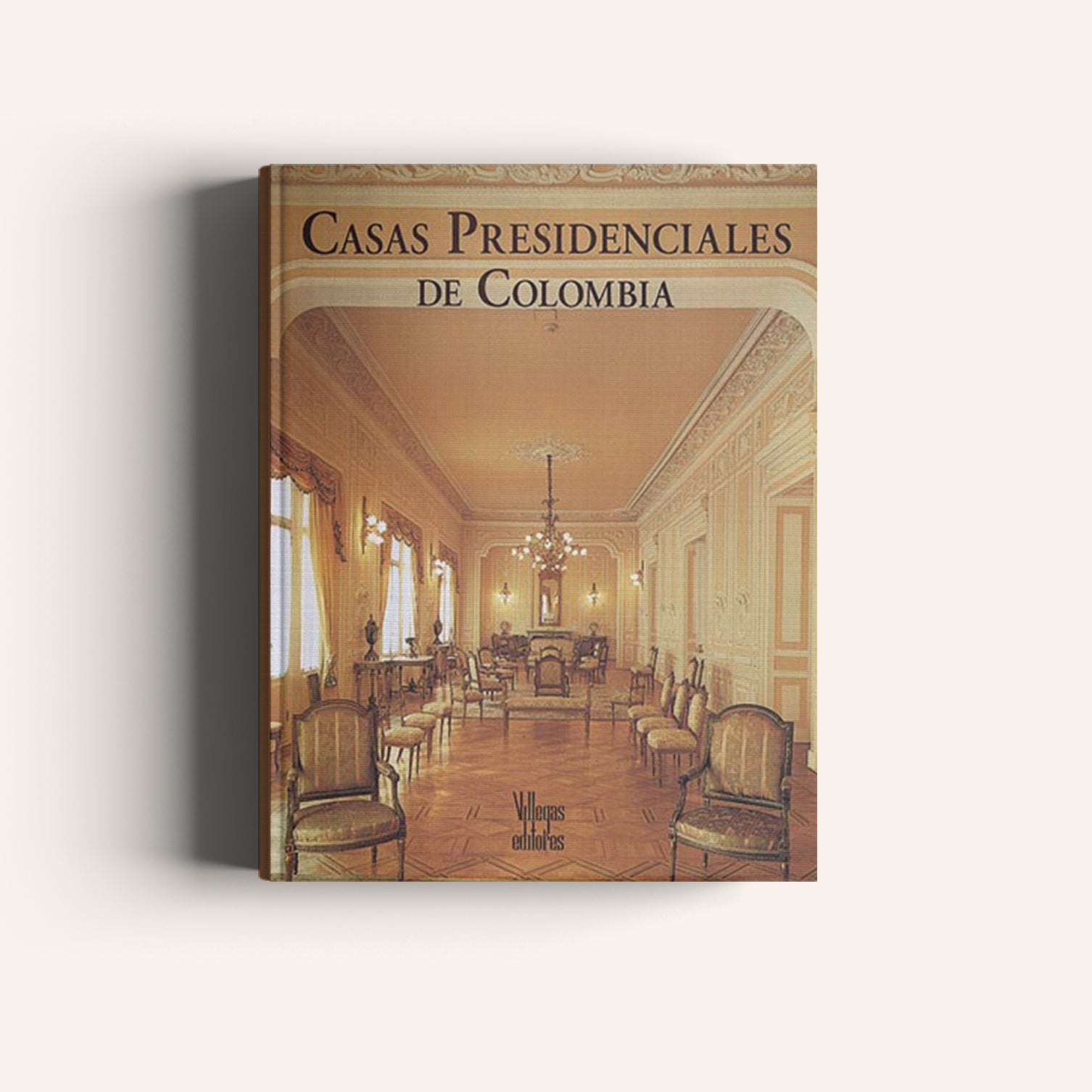 Casas Presidenciales de Colombia - Villegas editores - Libros Colombia