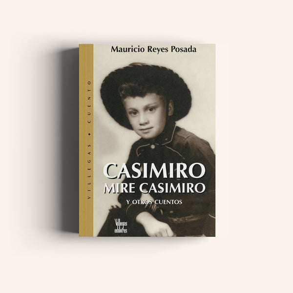 Casimiro Mire Casimiro y Otros Cuentos - Villegas editores - Libros Colombia