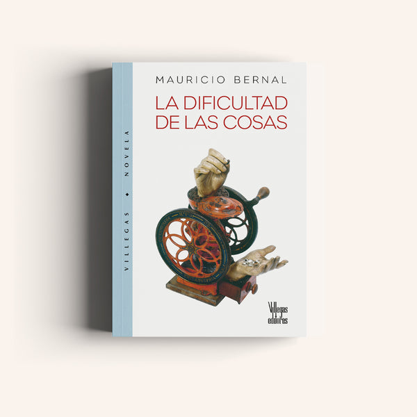 La Dificultad de las Cosas - Villegas editores - Libros Colombia