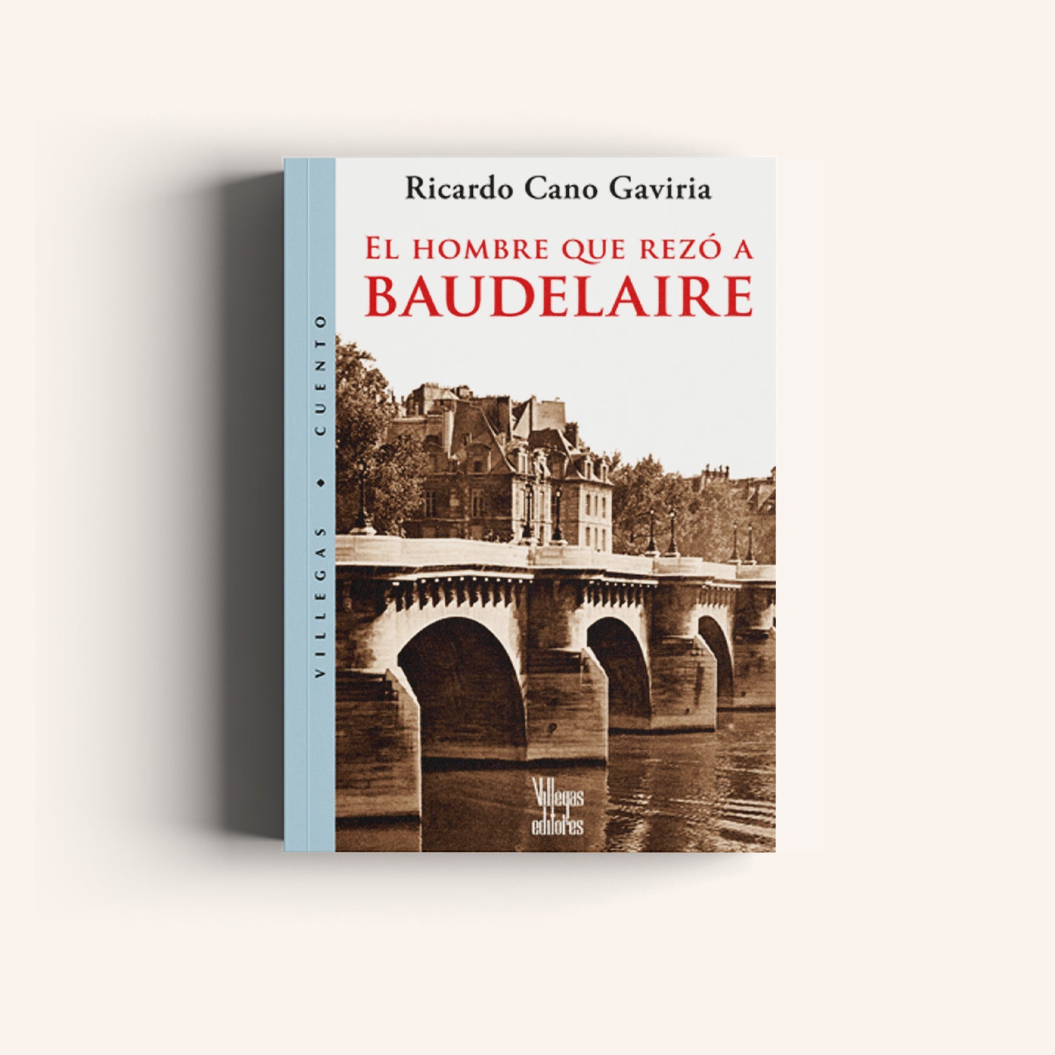 El Hombre que Rezó a Baudelaire - Villegas editores - Libros Colombia