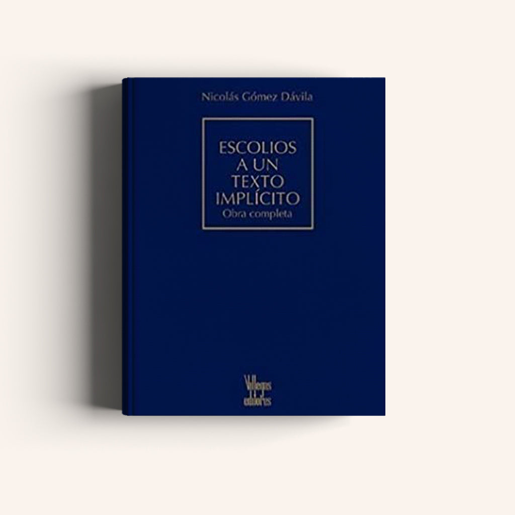 Escolios a un Texto Implícito - Obra Completa - Villegas editores