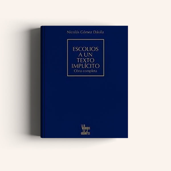 Escolios a un Texto Implícito - Obra Completa - Villegas editores