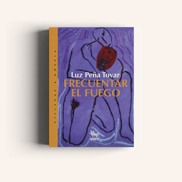Frecuentar el Fuego - Villegas editores - Libros Colombia