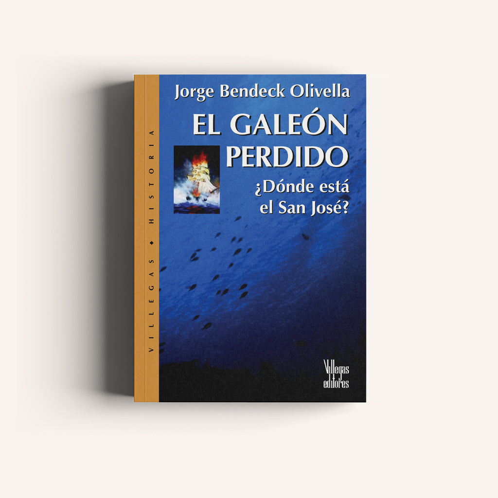 El Galeón Perdido ¿Dónde está el San José? - Villegas editores - Libros Colombia
