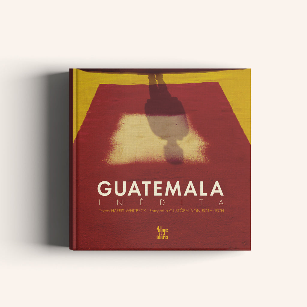 Guatemala Inédita - Villegas editores - Libros Colombia