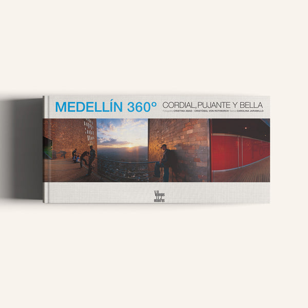 Medellín 360º Cordial, Pujante y Bella - Villegas editores - Libros Colombia