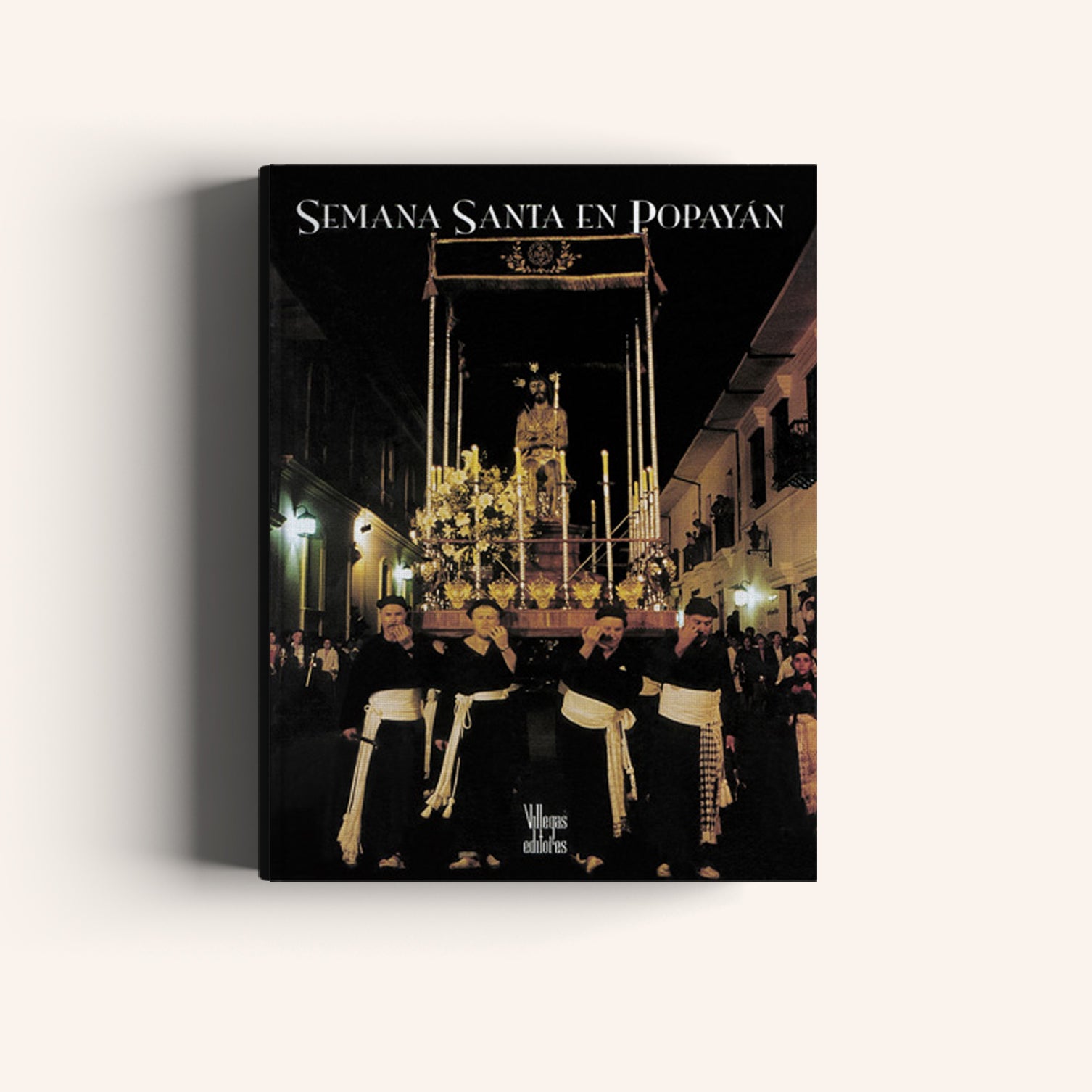 Semana Santa en Popayán - Villegas editores - Libros Colombia