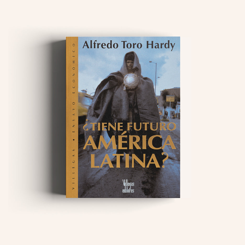 ¿Tiene futuro América Latina? - Villegas editores - Libros Colombia