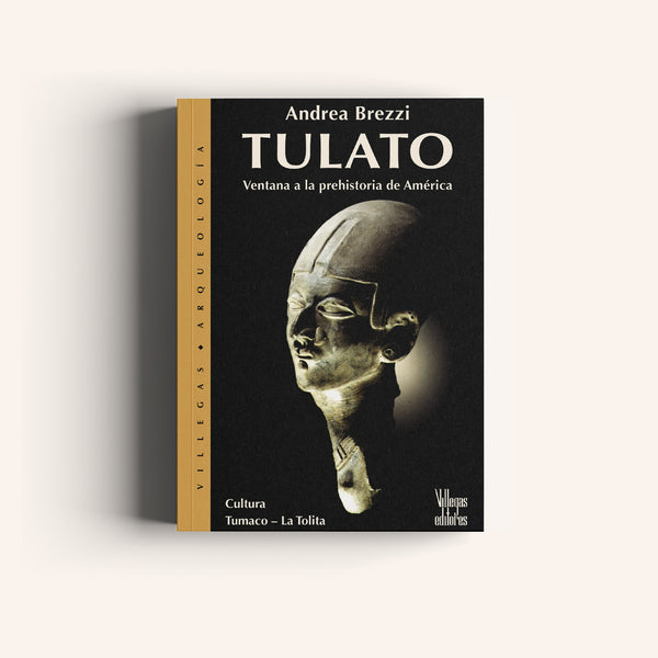 Tulato - Ventana a la Prehistoria de América - Villegas editores - Libros Colombia