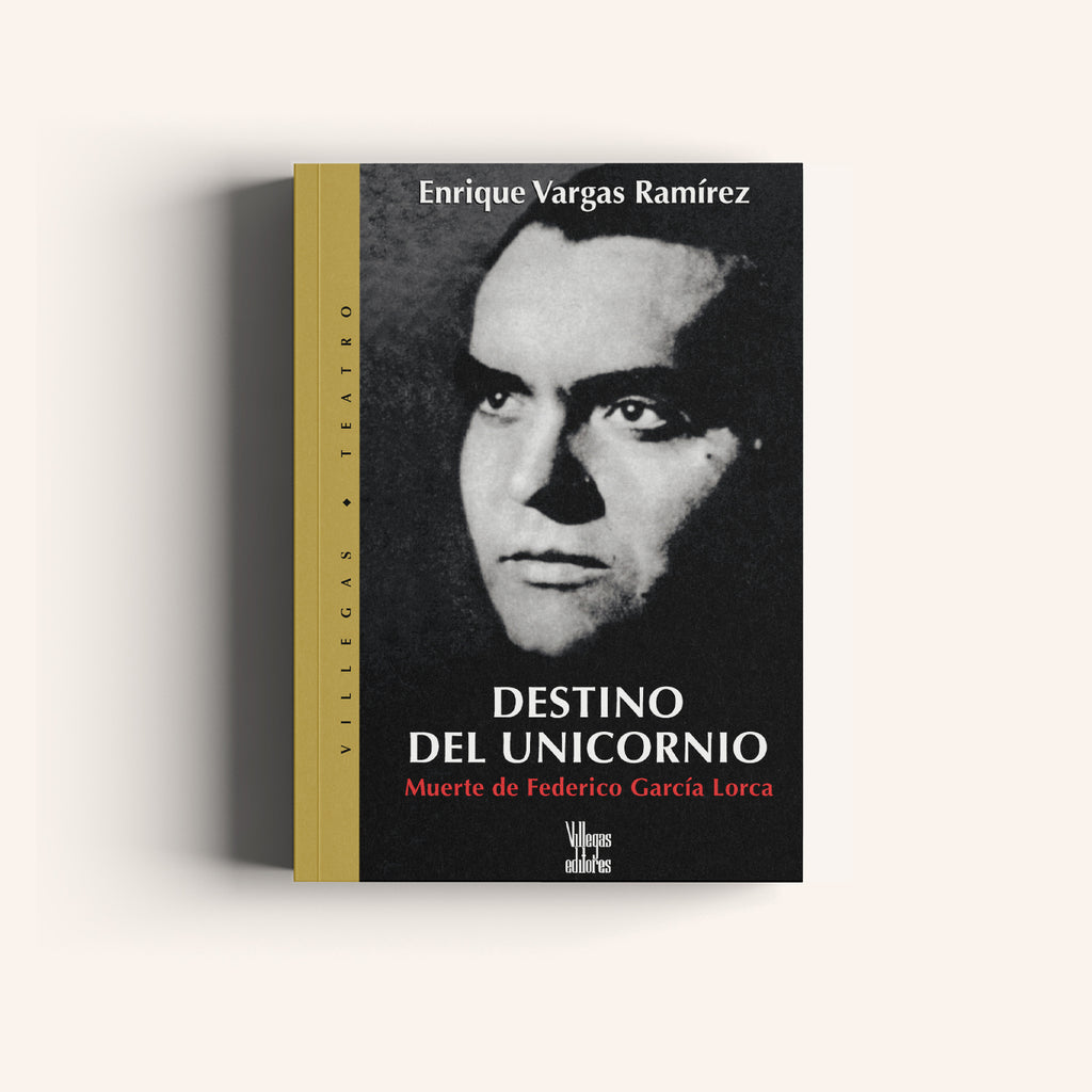 Destino del Unicornio - Muerte de Federico Garcia Lorca - Villegas editores - Libros Colombia