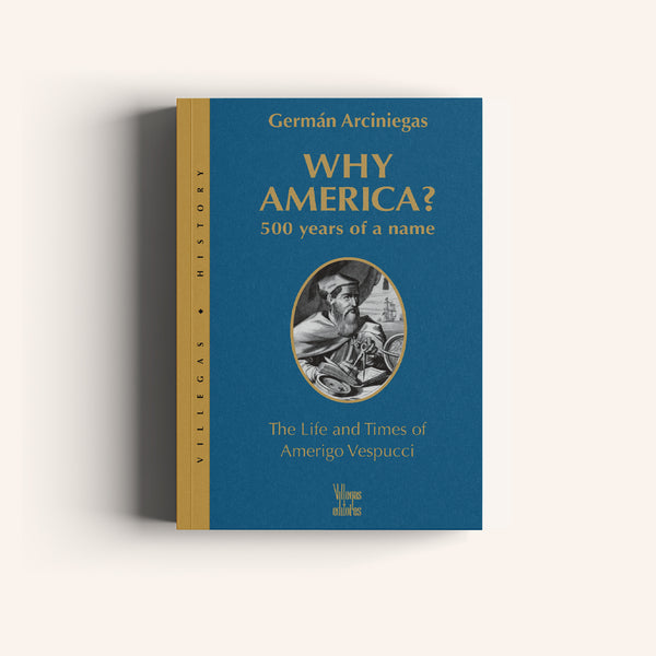 Why America?
500 years of a name - Villegas editores - Libros Colombia